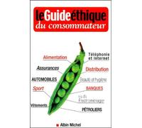 Le guide éthique du consommateur : Acheter pour un monde meilleur