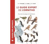 Le Guide expert de l'ornitho Pour éviter les pièges de lidentification - Alan Harris - Delachaux et niestlé - broché - Guide