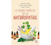 Le guide familial de la naturopathie