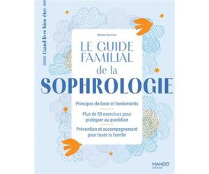 Le guide familial de la sophrologie - Mélodie Quercron - Mango - broché - Guide