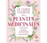 Dominique Lousse – Le guide familial des plantes médicinales – 300 formules, 200 plantes