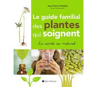 Le Guide familial des plantes qui soignent
