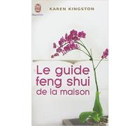 Le guide feng shui de la maison de Karen Kingston,Denise Linn (Préface),Sylviane Pied (Traduction) ( 31 mars 2010 )
