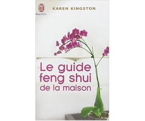Le guide feng shui de la maison de Karen Kingston,Denise Linn (Préface),Sylviane Pied (Traduction) ( 31 mars 2010 )