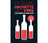 Le guide Hachette des vins: Les bons plans à moins de 15 euros