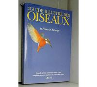 Le guide illustré des oiseaux de France et d'Europe