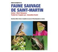 Le Guide Incomplet de la Faune Sauvage de Saint-Martin: Édition française