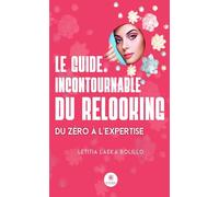 Le guide incontournable du relooking - Du zéro à l'expertise