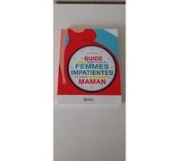 Le Guide Indispensable Des Femmes Impatientes De Devenir Maman
