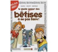 Jacky Goupil & Sylvia Douyé – Les Guides Junior Tome 08 : Les bêtises à ne pas faire – Cartonné