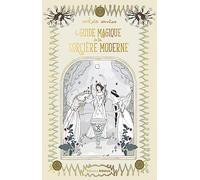 Le guide magique de la sorcière moderne