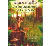 Le guide magique des instruments de la nature : Tome 1 : Les flutins des bois