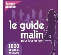 Le Guide Malin Pour Tous Les Jours - 1500 Gestes & Astuces