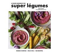Le Guide Marabout Des Super Légumes - Mode D'emploi, Pas À Pas, 120 Recettes