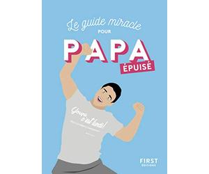 Le guide miracle pour Papa épuisé: Mon fils m'a demandé comment c'était d'être parent. Je l'ai réveillé à 3h du matin parce que je ne trouvais plus mon oreiller