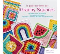 Le guide moderne des Granny Squares Des associations de couleurs. Des designs incroyables. Des carrés au crochet amusants et extraordinaires - Celine Semaan - Un Dimanche Apres-Midi - broché - Guide