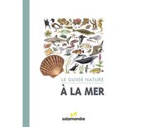 Le guide nature à la mer - Collectif - La Salamandre - broché - Guide