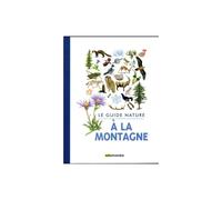 Le guide nature - a la montagne