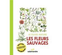 Le guide nature Les fleurs sauvages Collectif (Auteur)