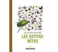 Le guide nature Les petites bêtes 3e édition revue et augmentée de 32 pages - Collectif - La Salamandre - broché - Guide