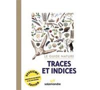 Le guide nature Traces et indices, 2e édition Collectif (Auteur)