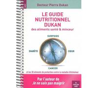 Le Guide Nutritionnel Dukan Des Aliments Santé & Minceur - 1140 Aliments Testés 6000 Conseils Et Commentaires
