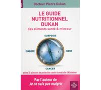 Le Guide nutritionnel Dukan des aliments santé & minceur