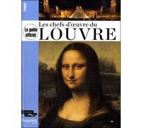 Le guide officel - les chefs-d'oeuvre du louvre (francais) (ne) - Collectif - Beaux Arts Editions - broché - Guide