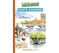 Le guide orange du tourisme durable Haute-Garonne - Collectif - Loubatieres Eds - broché - Guide