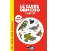 Le Guide ornitho junior Mon premier guide Delachaux - LPO - Delachaux et niestlé - broché - Document jeunesse