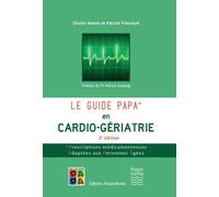 Le Guide Papa En Cardio-Gériatrie - Prescriptions Médicamenteuses Adaptées Aux Personnes Âgées