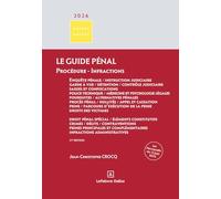 Le Guide pénal. Procédure - Infractions 27e éd.