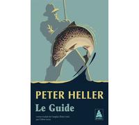 Peter Heller – Le Guide – Roman – Poche – Traduit par Céline Leroy – Actes Sud