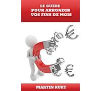Le guide pour arrondir vos fins de mois