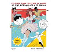 Le guide pour dessiner le corps de vos personnages de manga