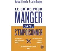 Le guide pour manger sans s'empoisonner Margaux de Frouville (Auteur), Laurent Beaugerie (Auteur)