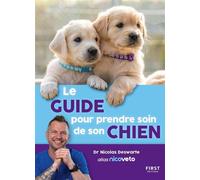 Le guide pour prendre soin de son chien - Nicoveto - First - broché - Guide
