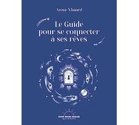 Le Guide pour se connecter à ses rêves