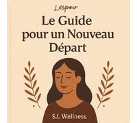Le Guide pour un Nouveau Départ: Programme bien-être sur 14 jours pour retrouver ton équilibre