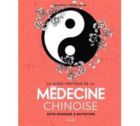 Le guide pratique de la médecine chinoise – auto-massages et nutrition – Hachette Pratique