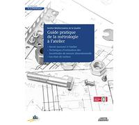 Le Guide pratique de la métrologie à l'atelier