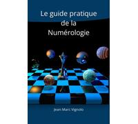 Le guide pratique de la Numérologie