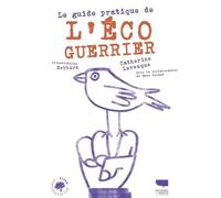 Le Guide pratique de l'écoguerrier - Catherine Lévesque - Delachaux et niestlé - broché - Guide