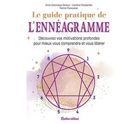 Le Guide pratique de l'ennéagramme: Découvrez vos motivations profondes pour mieux vous comprendre et vous libérer