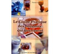Le guide pratique des boissons qui guérissent