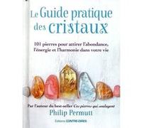 Le guide pratique des cristaux