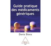 Le Guide pratique des médicaments génériques - Denis Stora - Odile Jacob - broché - Guide