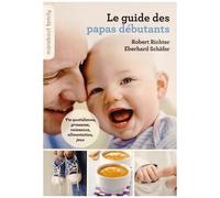 Le guide pratique des papas débutants