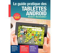 Le guide pratique des tablettes Android Version 6 "Marshmallow". - Fabrice Neuman - Eyrolles - broché - Guide