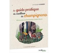 Le guide pratique du cueilleur de champignons: Top 20 des champignons comestibles